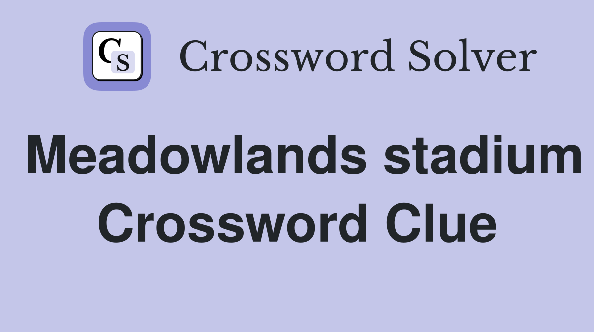 Meadowlands stadium Crossword Clue