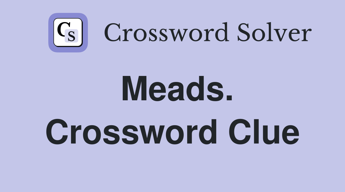 Meads. Crossword Clue