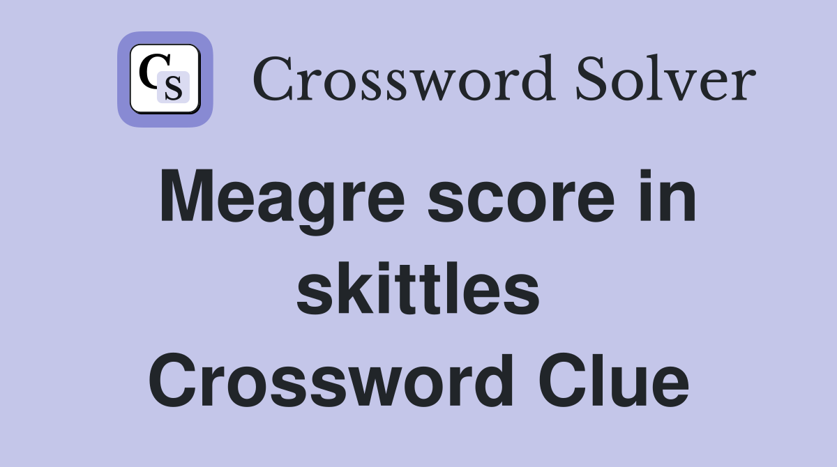 Meagre score in skittles Crossword Clue