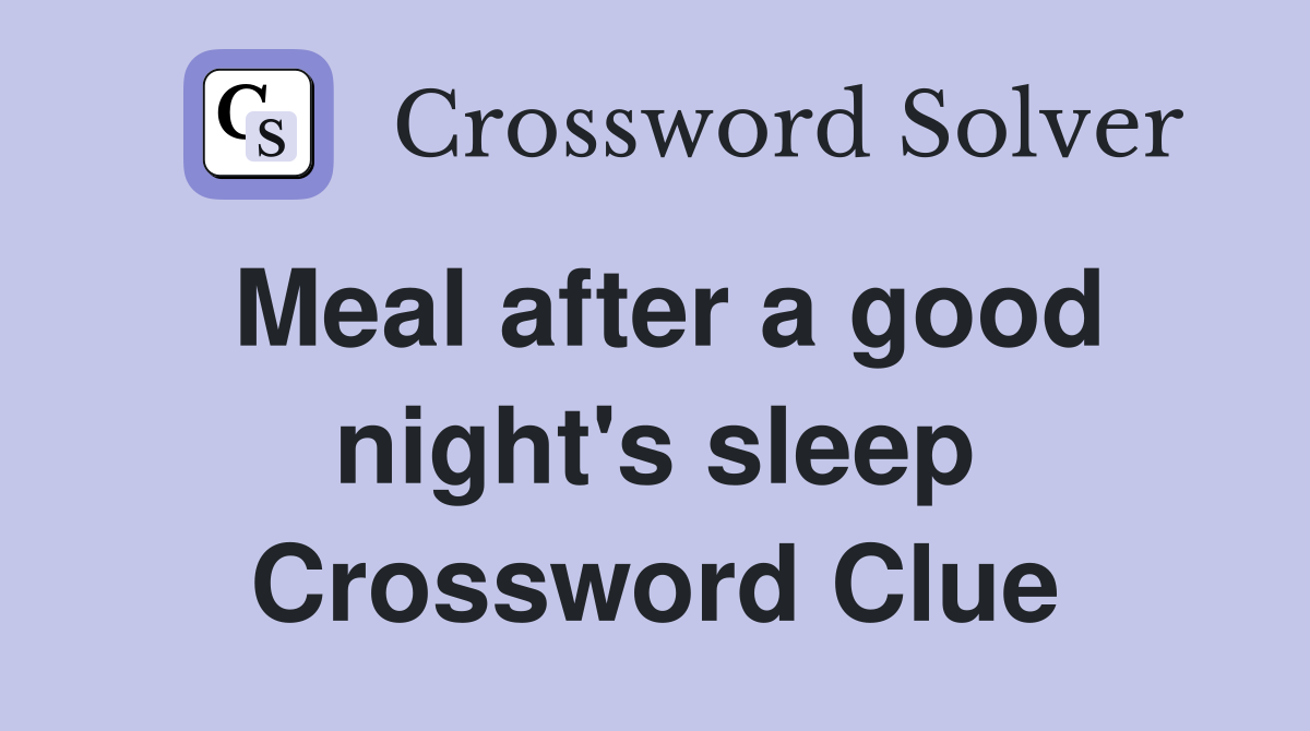 Meal after a good night's sleep Crossword Clue