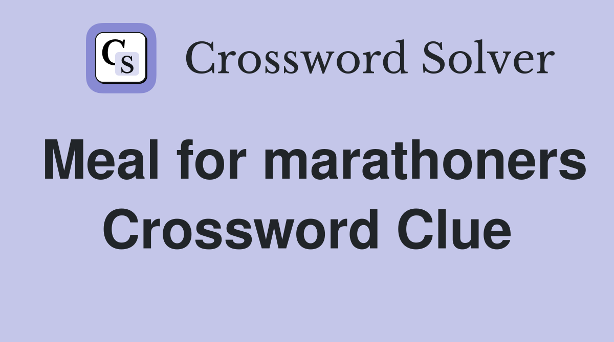 Meal for marathoners Crossword Clue