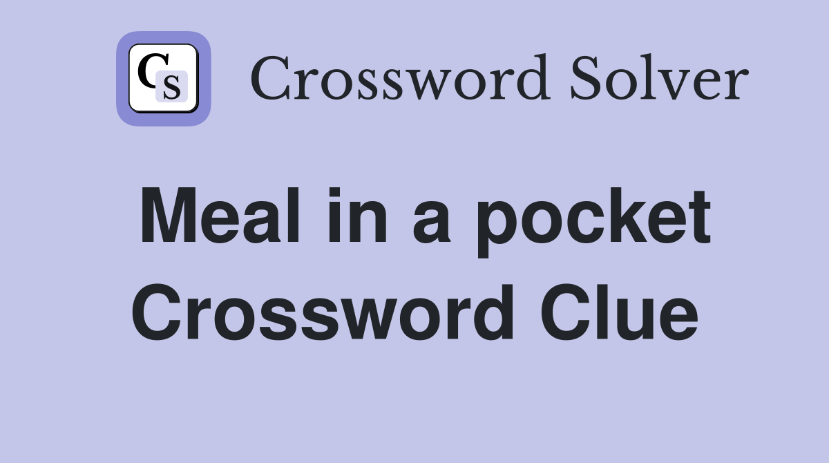 Meal in a pocket Crossword Clue