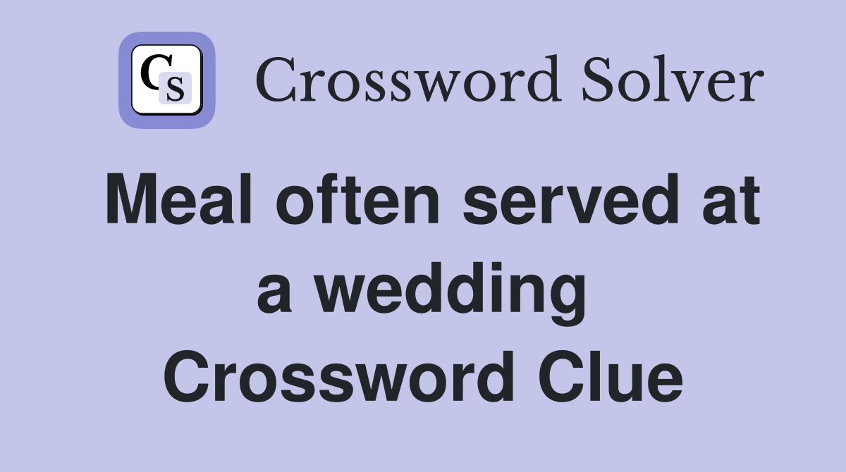 Meal often served at a wedding Crossword Clue