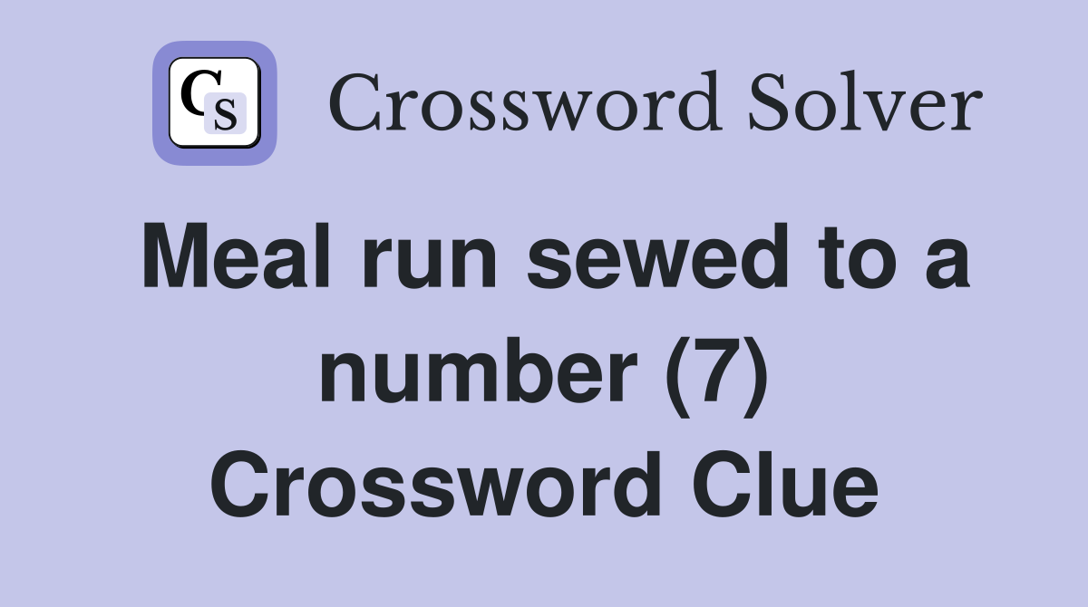 Meal run sewed to a number (7) Crossword Clue