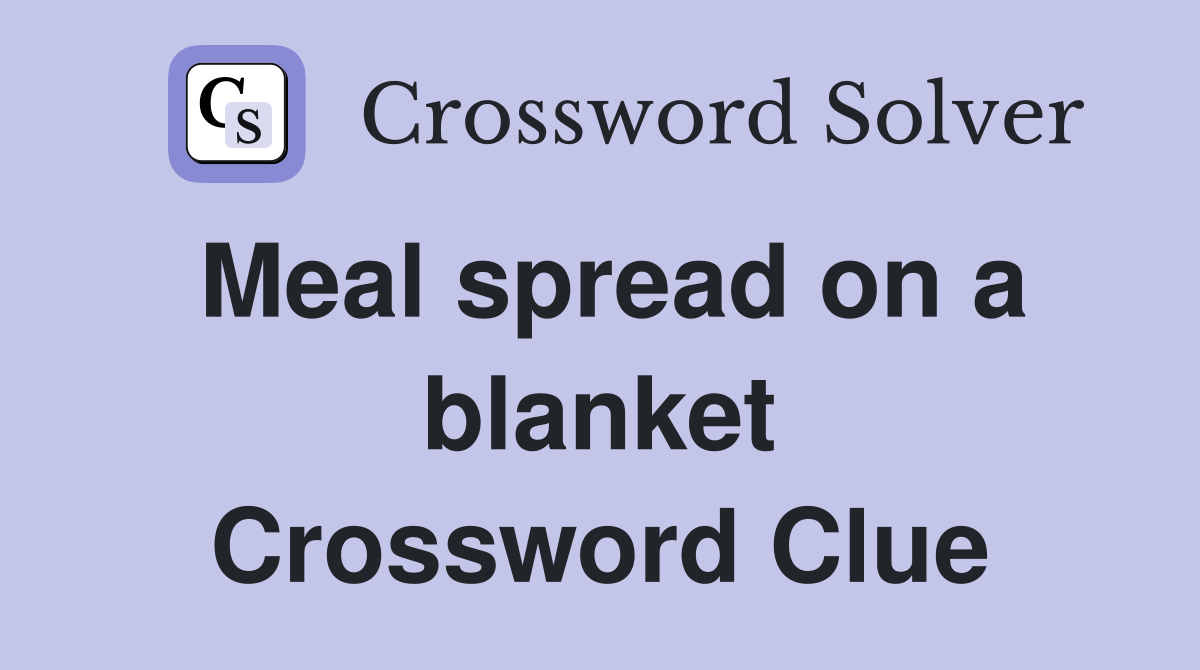 Meal spread on a blanket Crossword Clue