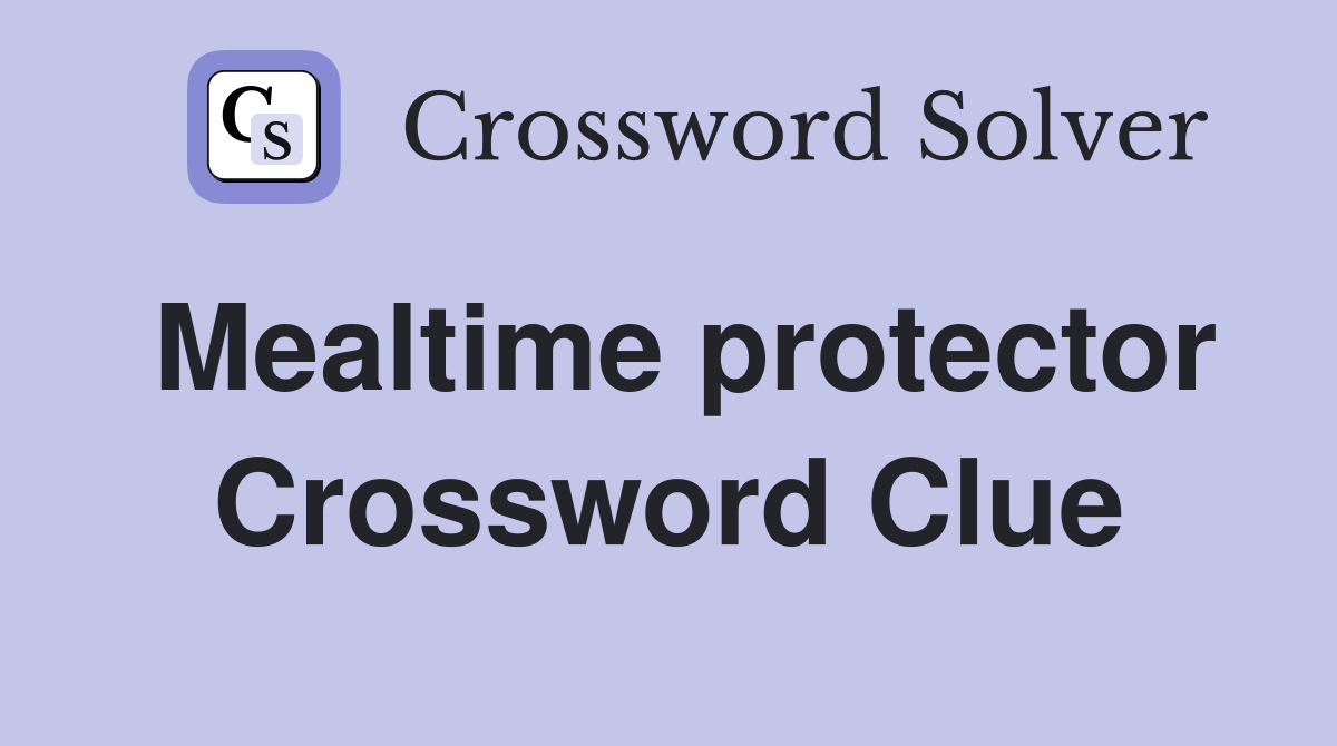 Mealtime protector Crossword Clue
