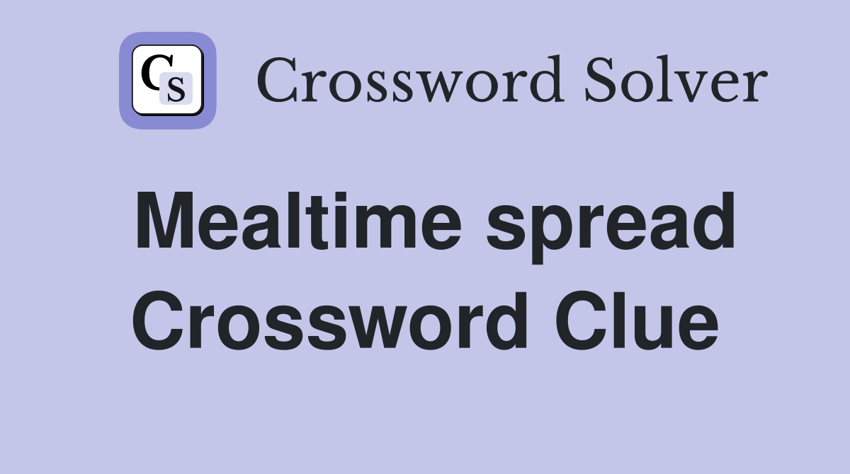 Mealtime spread Crossword Clue