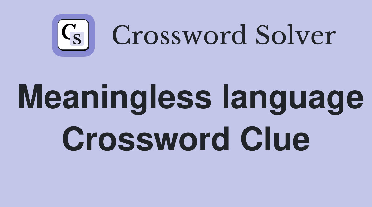 Meaningless language Crossword Clue