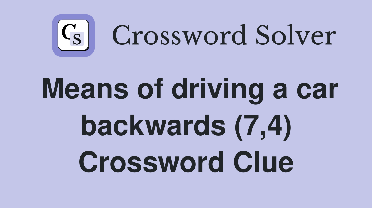 Means of driving a car backwards (7,4) Crossword Clue