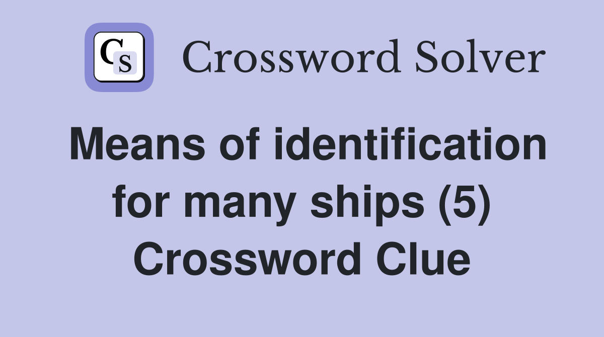 Means of identification for many ships (5) Crossword Clue