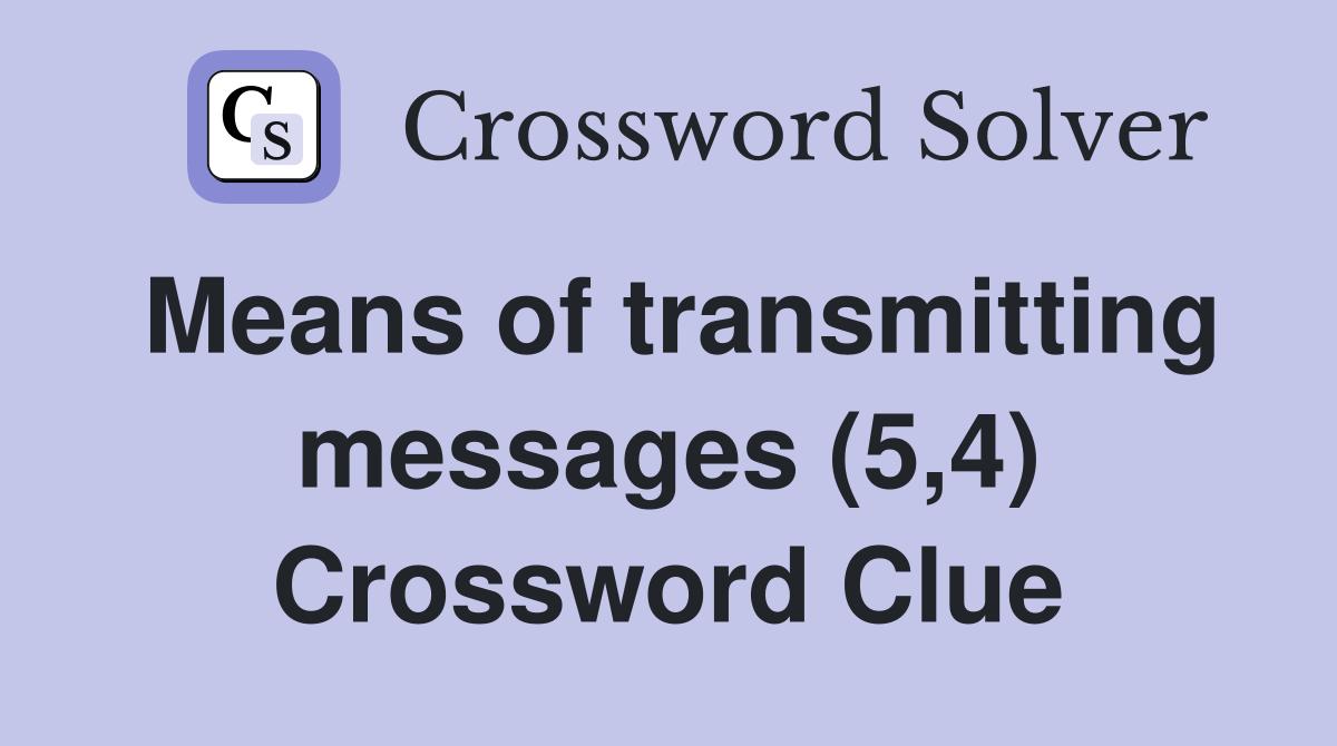 Means of transmitting messages (5,4) Crossword Clue