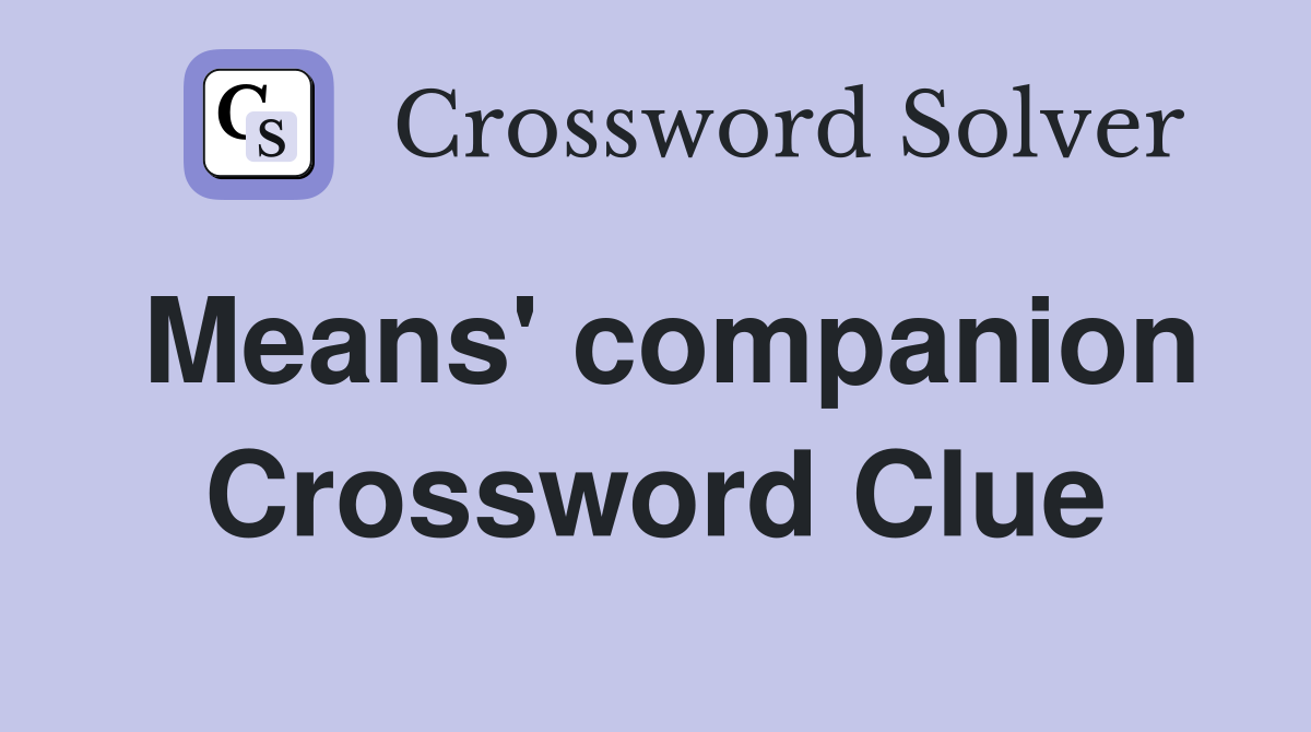 Means' companion Crossword Clue