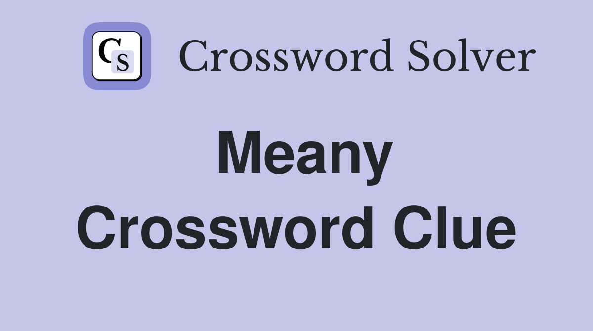 Meany Crossword Clue