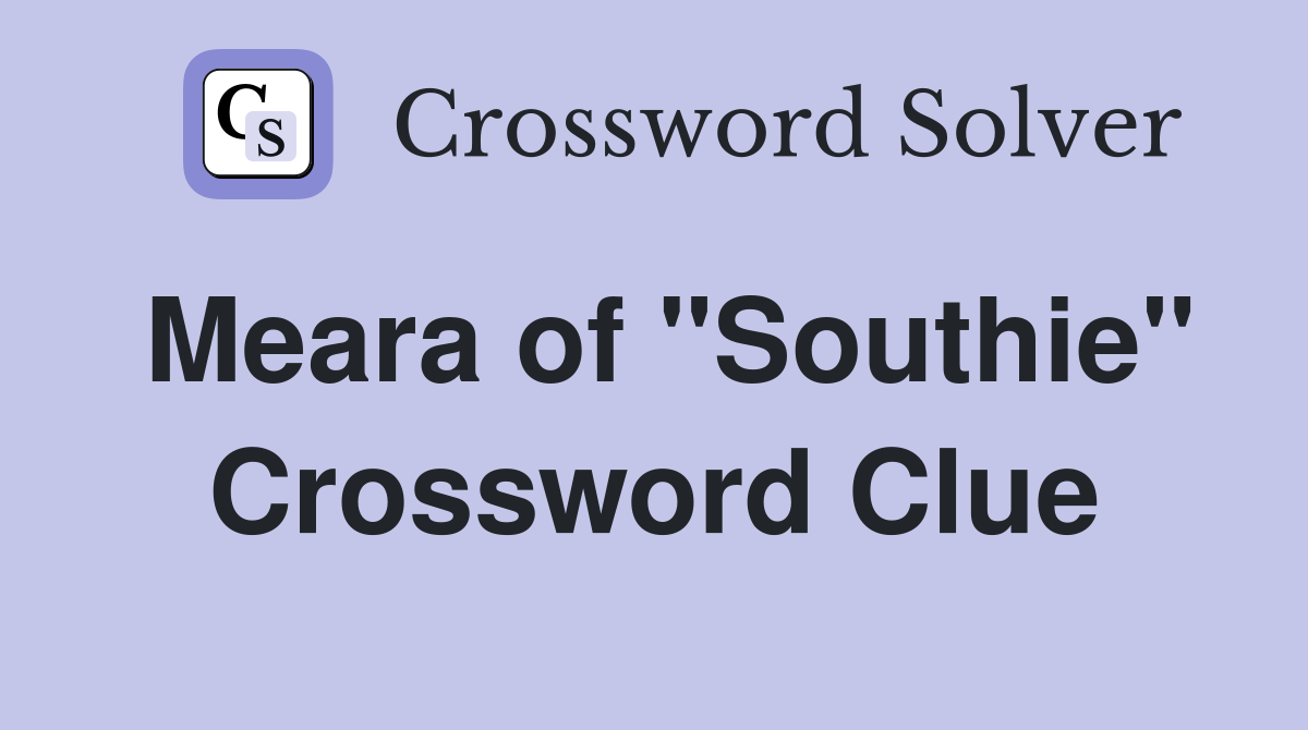 Meara of "Southie" Crossword Clue