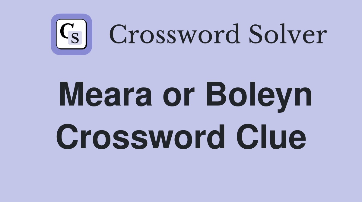 Meara or Boleyn Crossword Clue