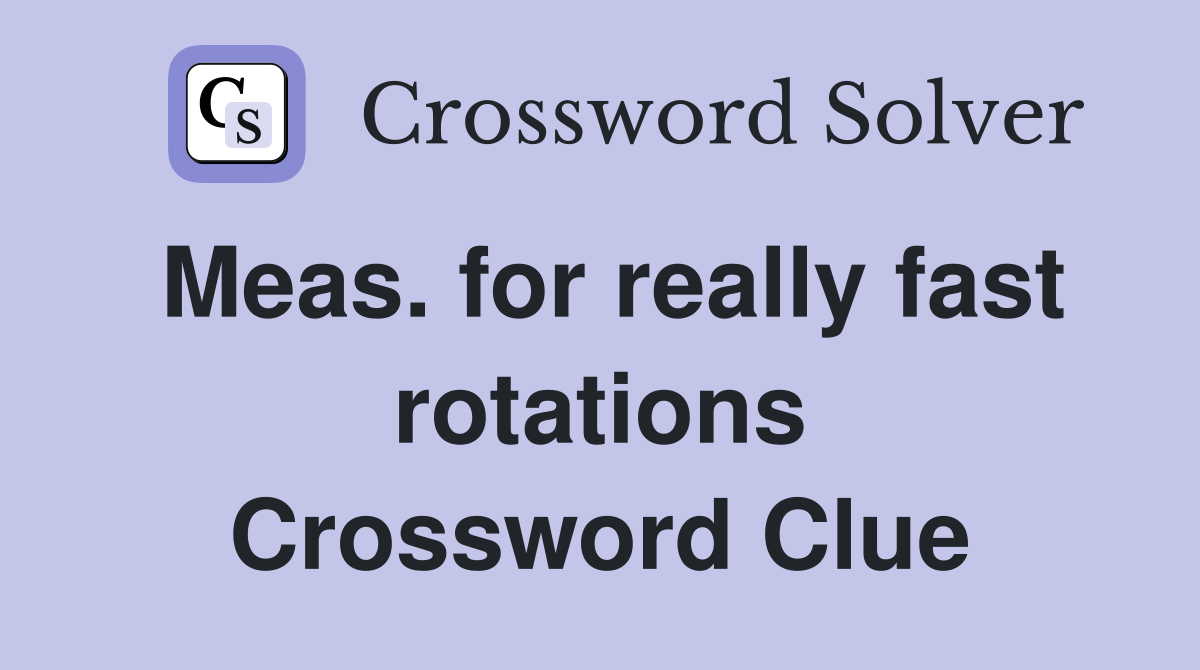 Meas. for really fast rotations Crossword Clue