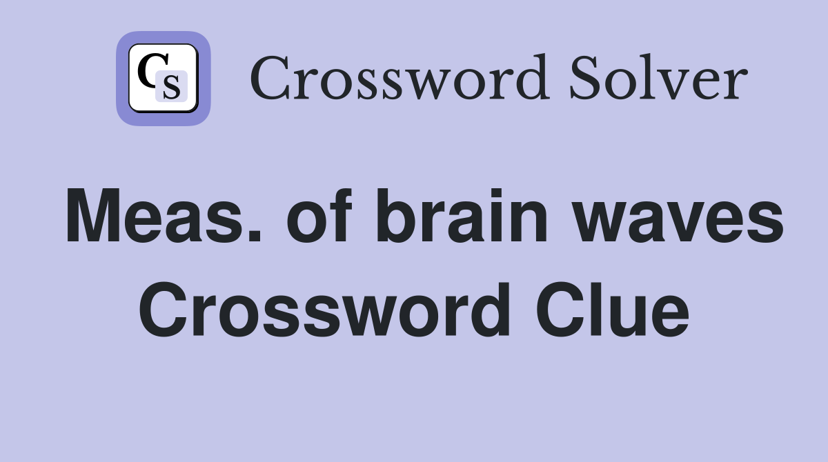 Meas. of brain waves Crossword Clue