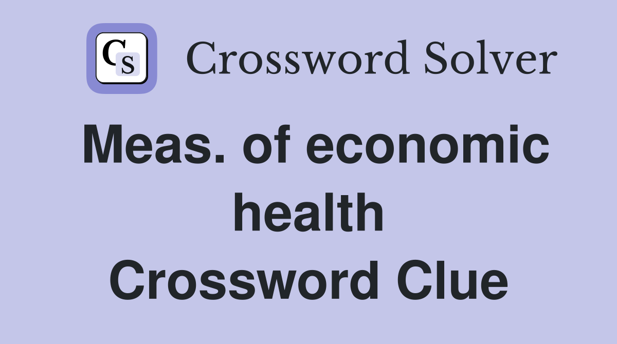 Meas. of economic health Crossword Clue