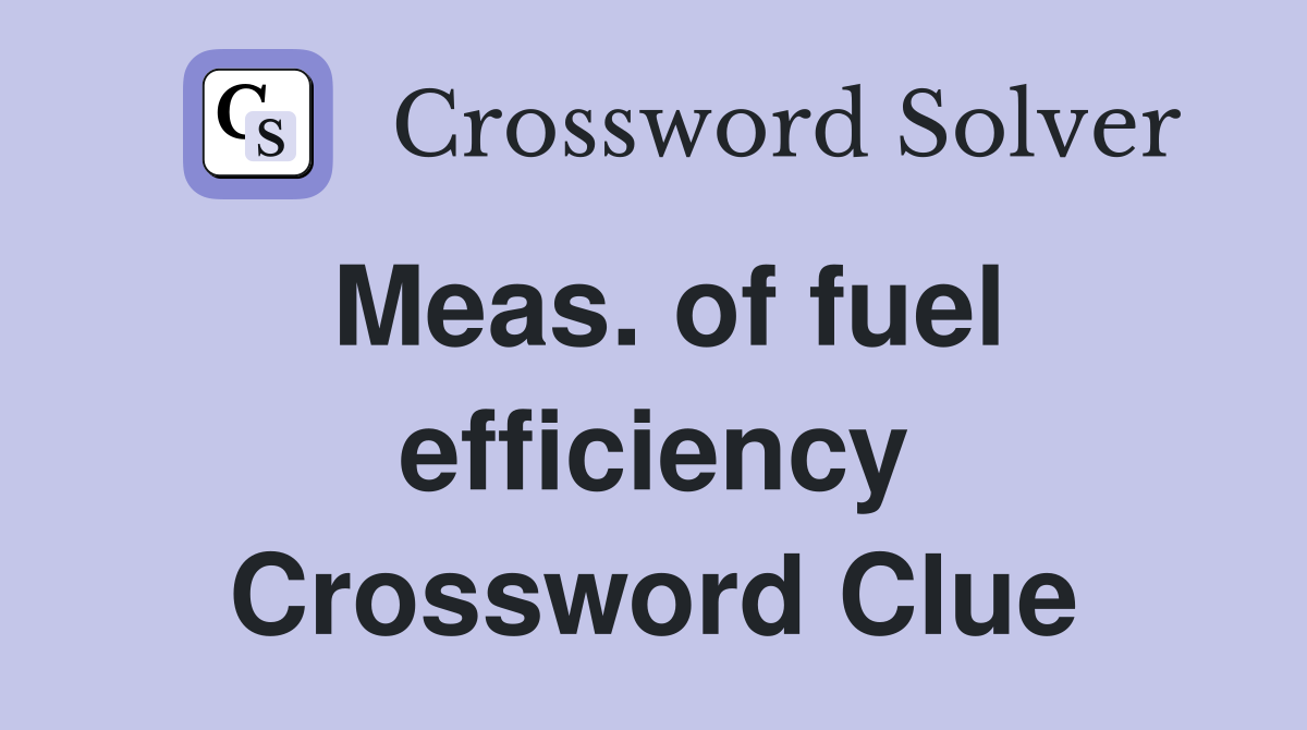Meas. of fuel efficiency Crossword Clue