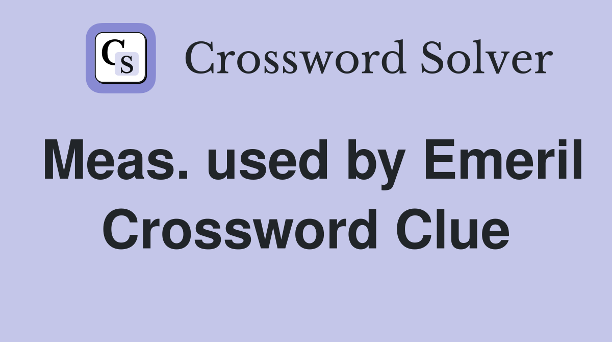 Meas. used by Emeril Crossword Clue