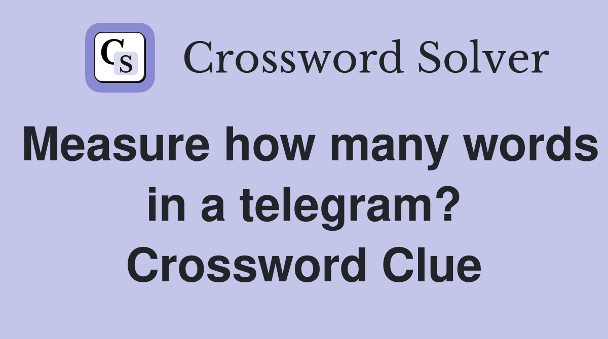 Measure how many words in a telegram? Crossword Clue