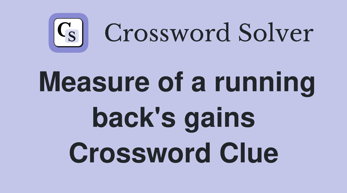Measure of a running back's gains Crossword Clue