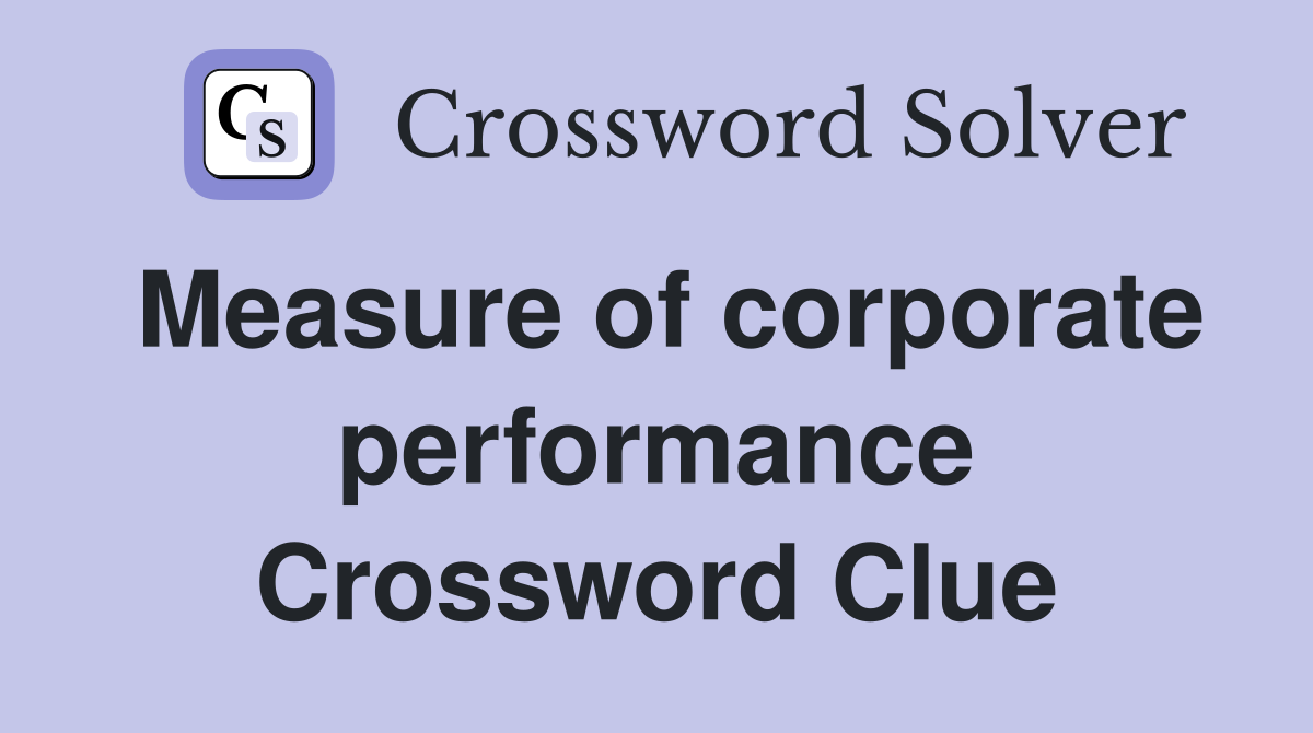 Measure of corporate performance Crossword Clue