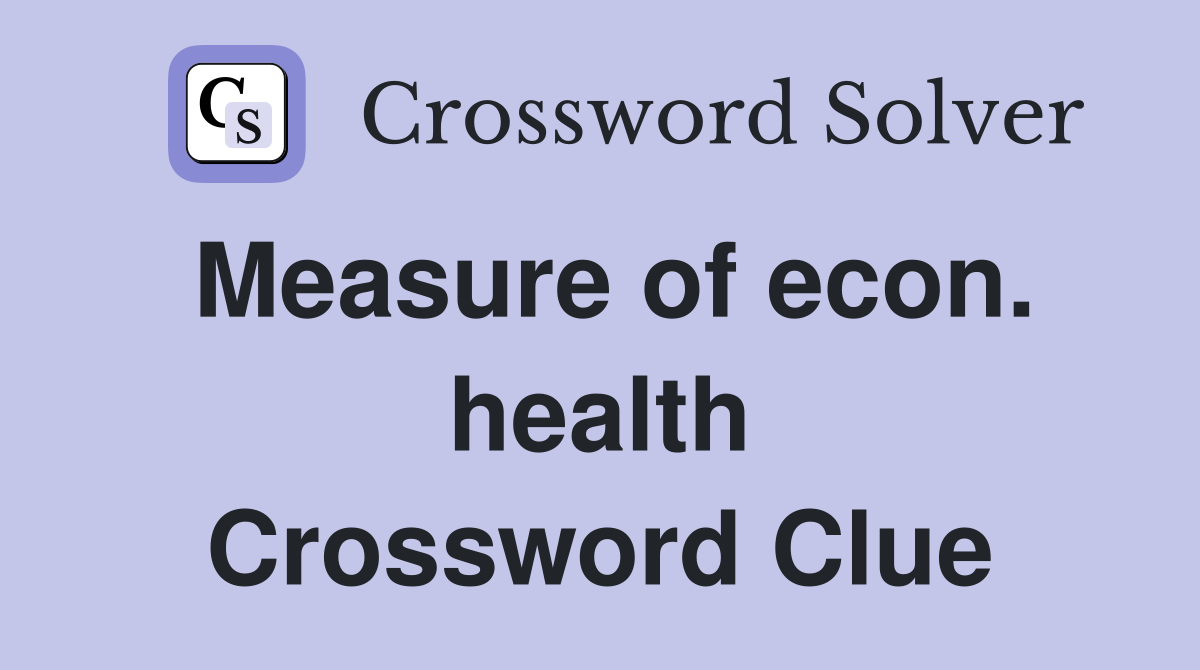 Measure of econ. health Crossword Clue