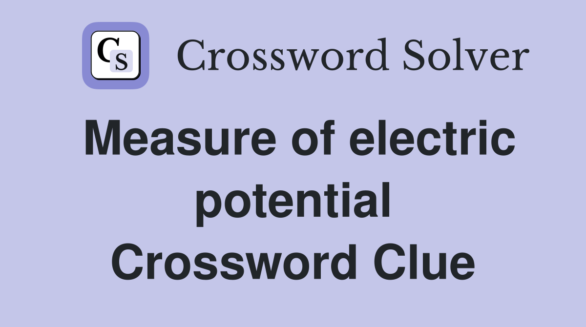Measure of electric potential Crossword Clue