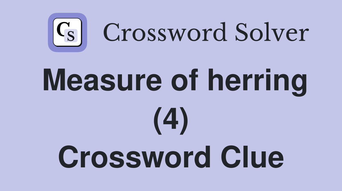Measure of herring (4) Crossword Clue
