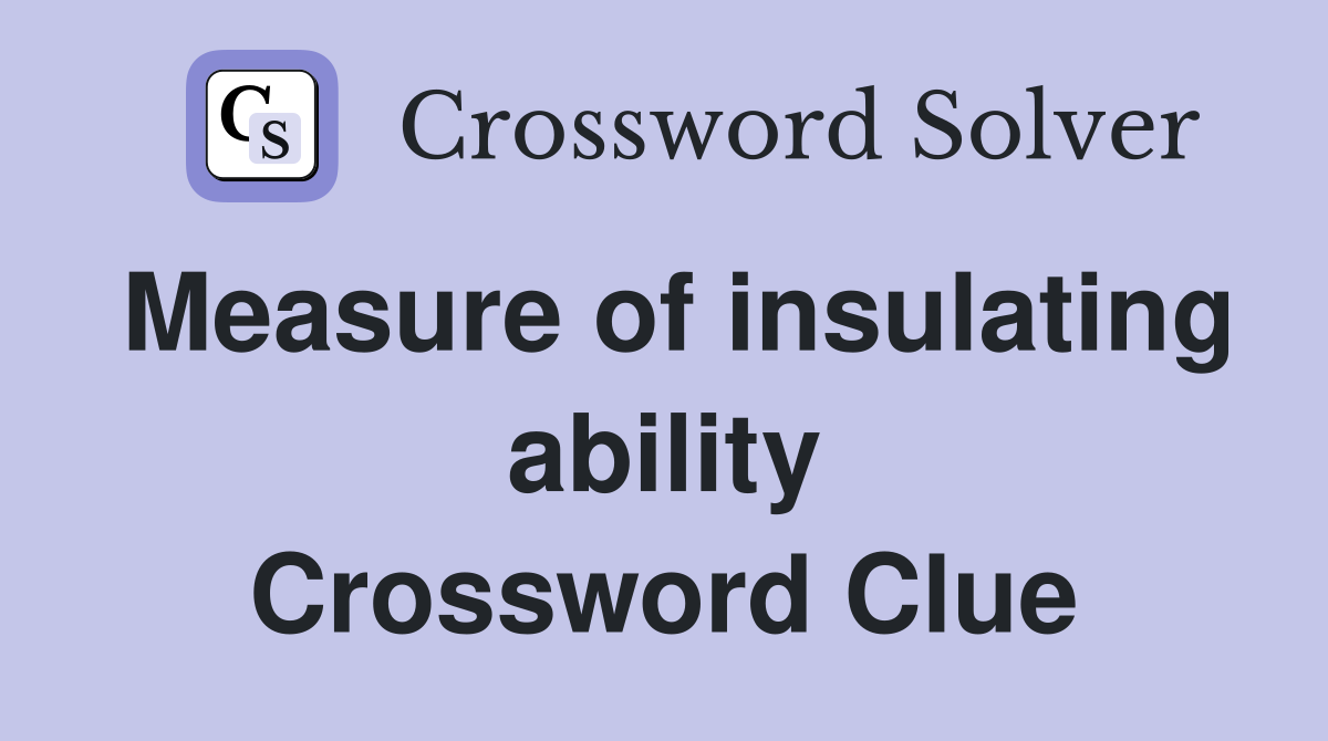 Measure of insulating ability Crossword Clue