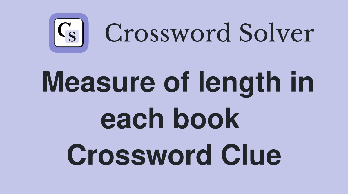 Measure of length in each book  Crossword Clue