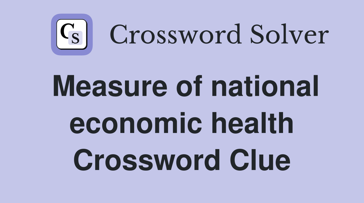 Measure of national economic health Crossword Clue