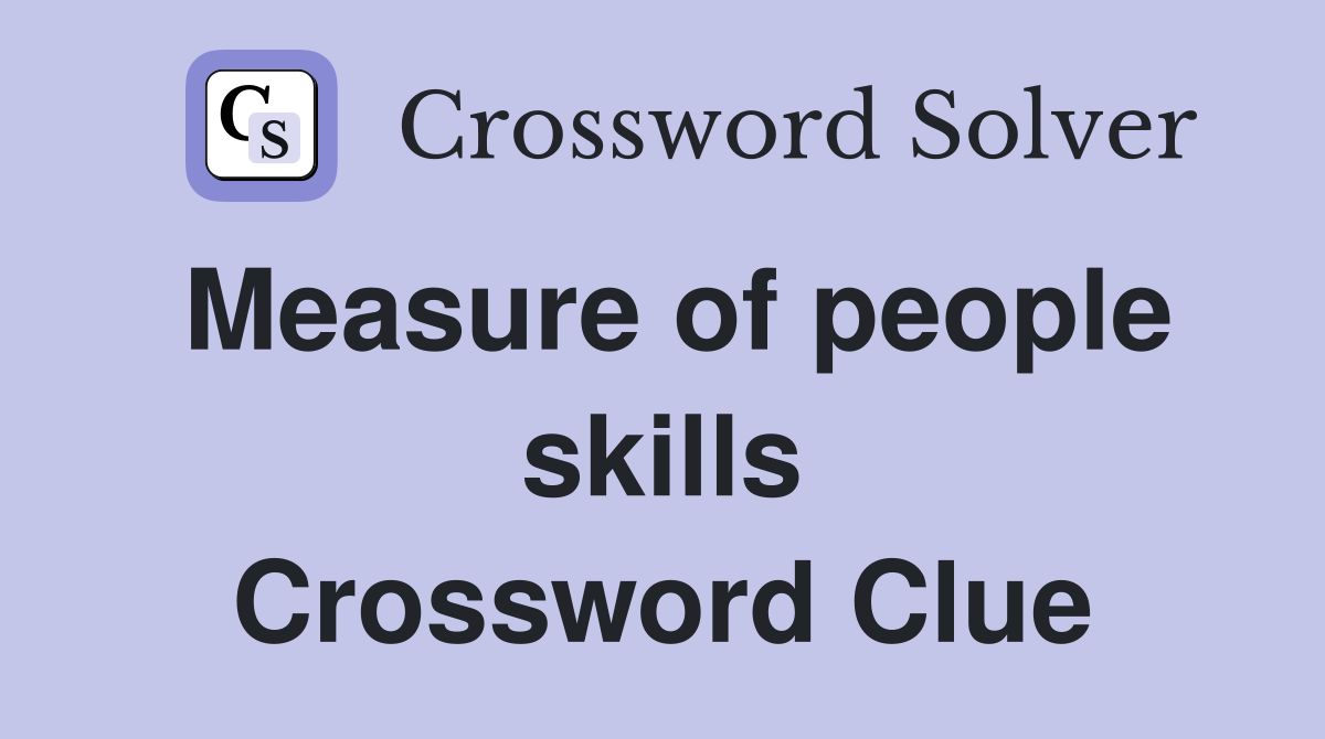 Measure of people skills Crossword Clue
