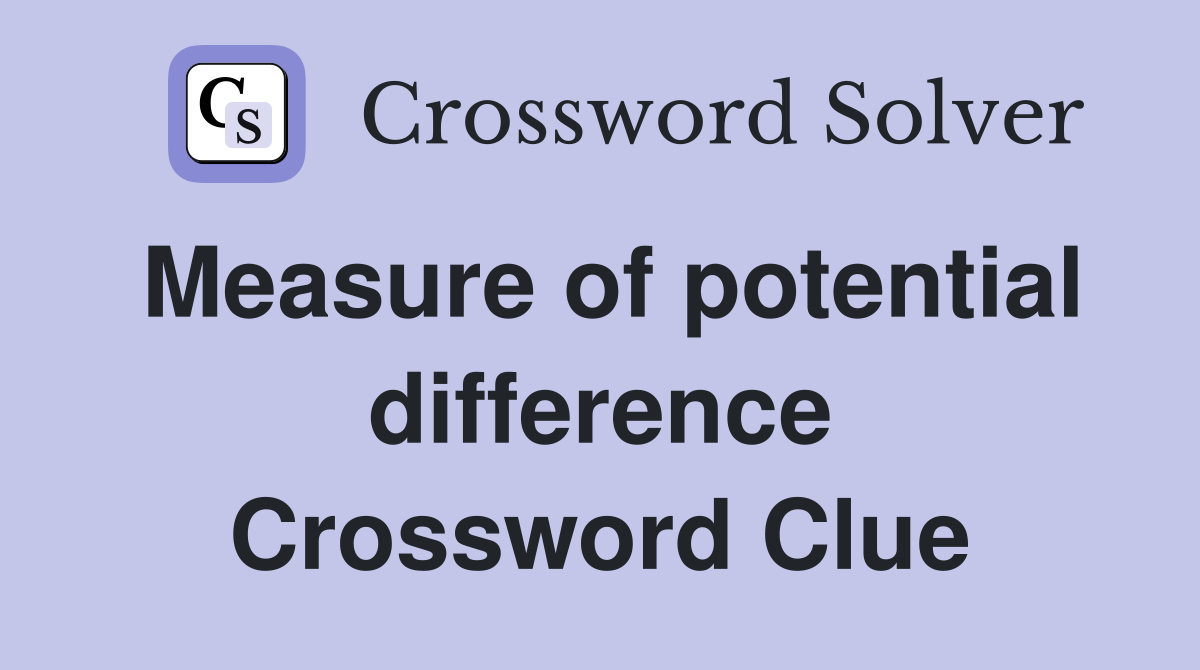 Measure of potential difference Crossword Clue