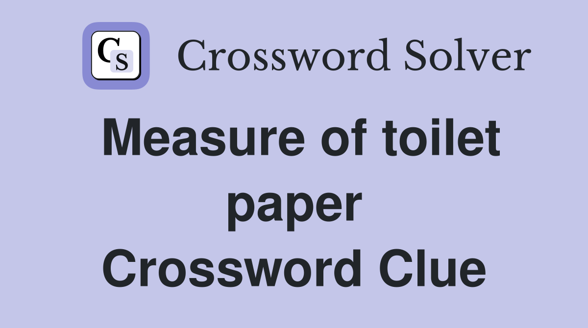 Measure of toilet paper Crossword Clue