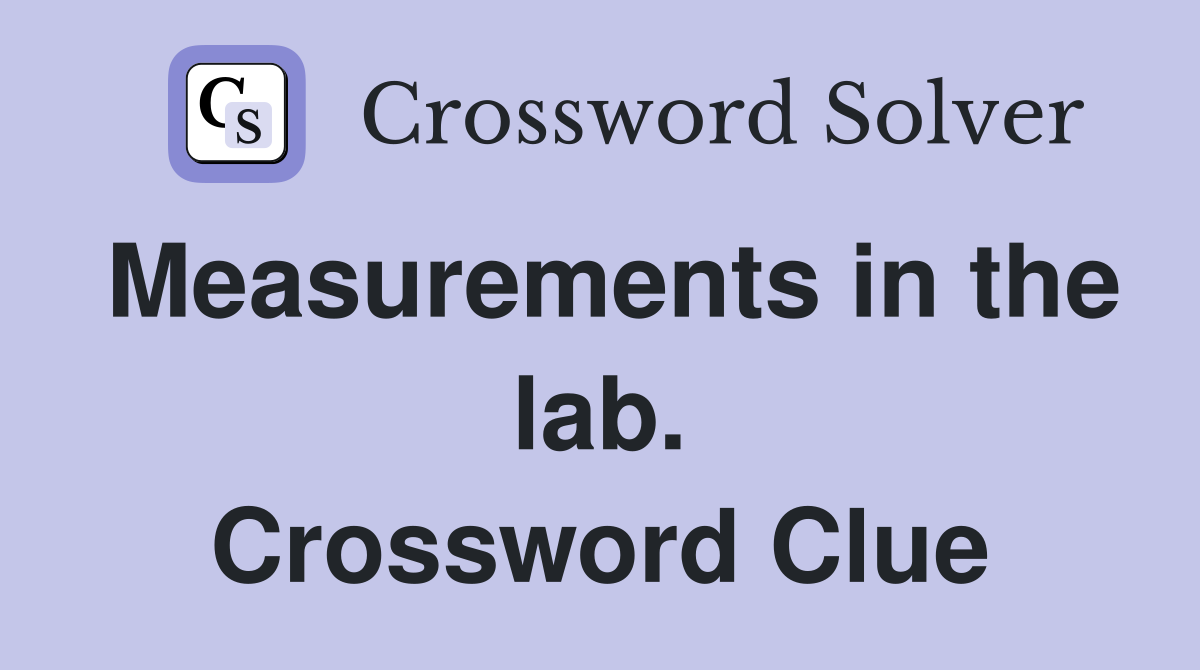 Measurements in the lab. Crossword Clue