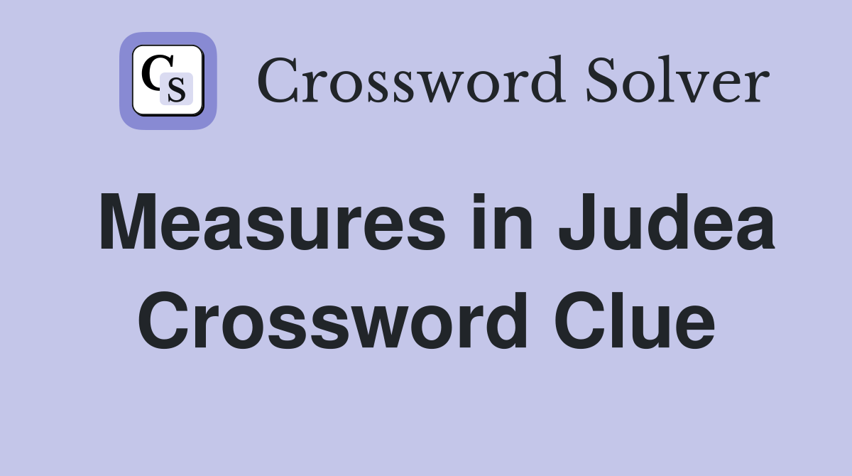 Measures in Judea Crossword Clue