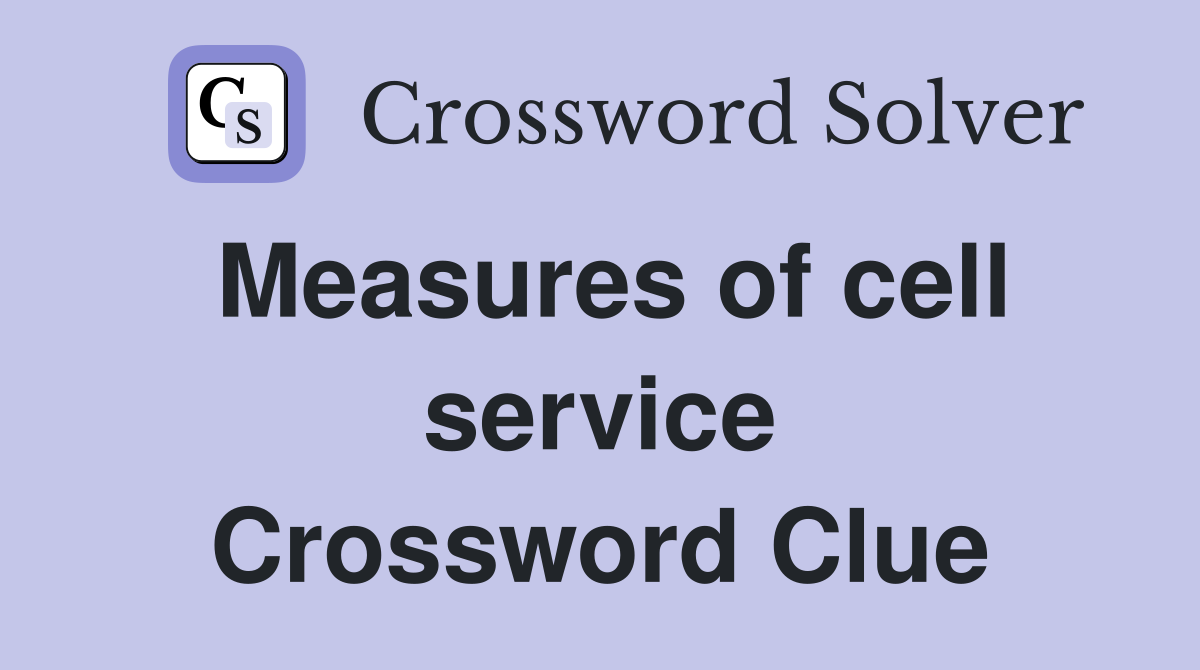 Measures of cell service Crossword Clue