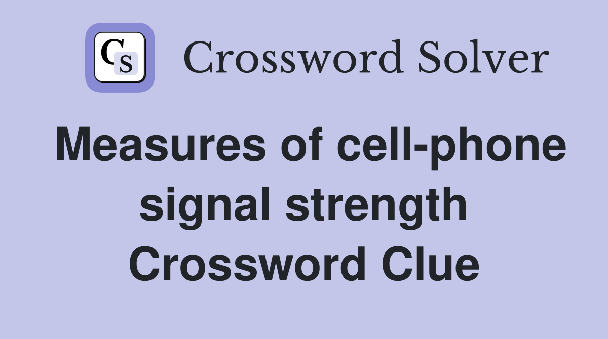 Measures of cell-phone signal strength Crossword Clue
