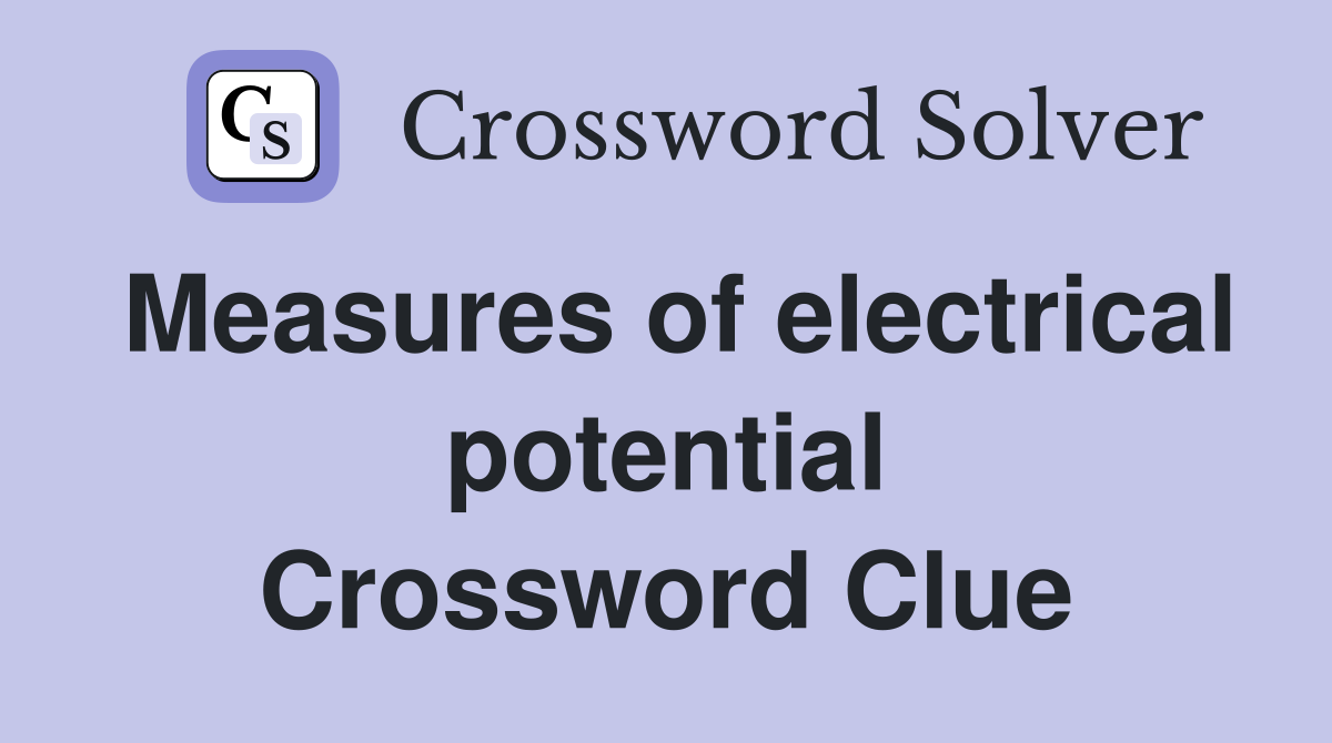 Measures of electrical potential Crossword Clue