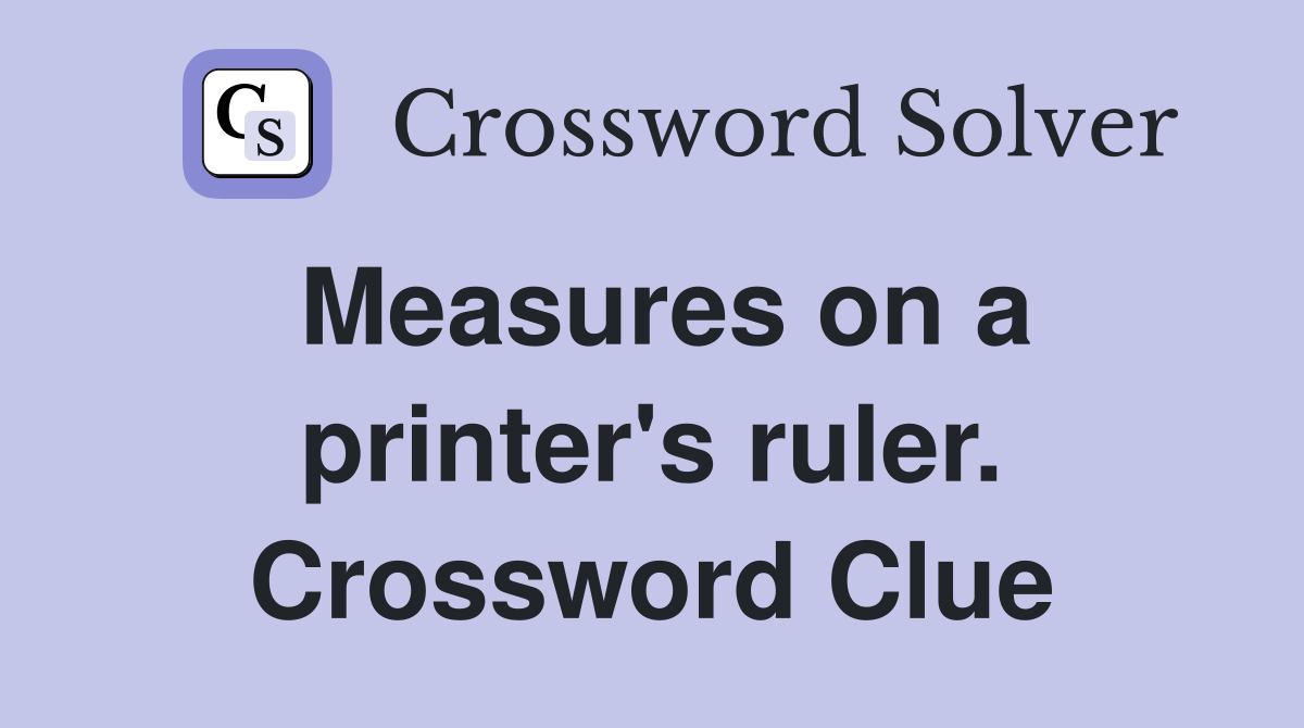 Measures on a printer's ruler. Crossword Clue