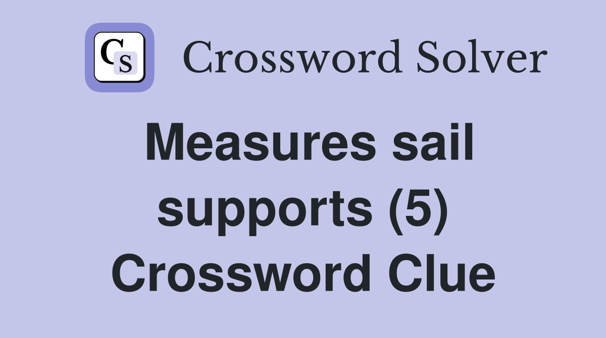 Measures sail supports (5) Crossword Clue