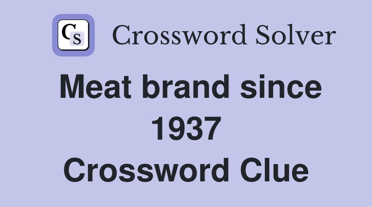 Meat brand since 1937 Crossword Clue