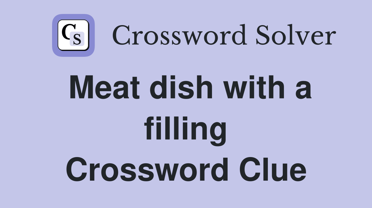 Meat dish with a filling Crossword Clue