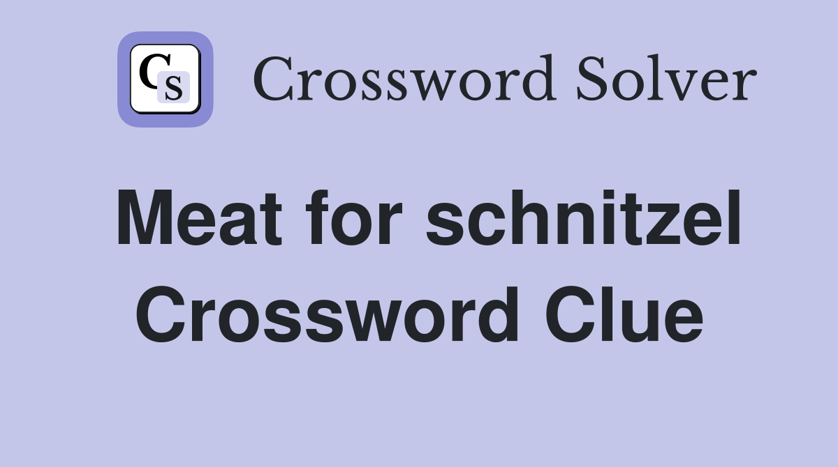 Meat for schnitzel Crossword Clue