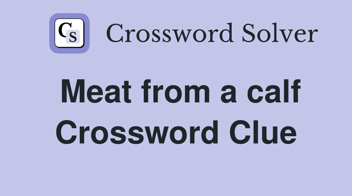 Meat from a calf Crossword Clue