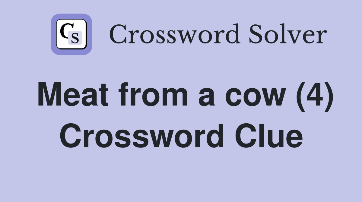 Meat from a cow (4) Crossword Clue