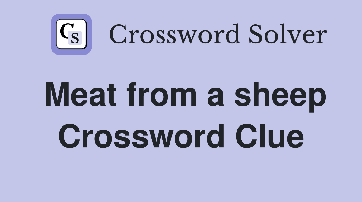 Meat from a sheep Crossword Clue