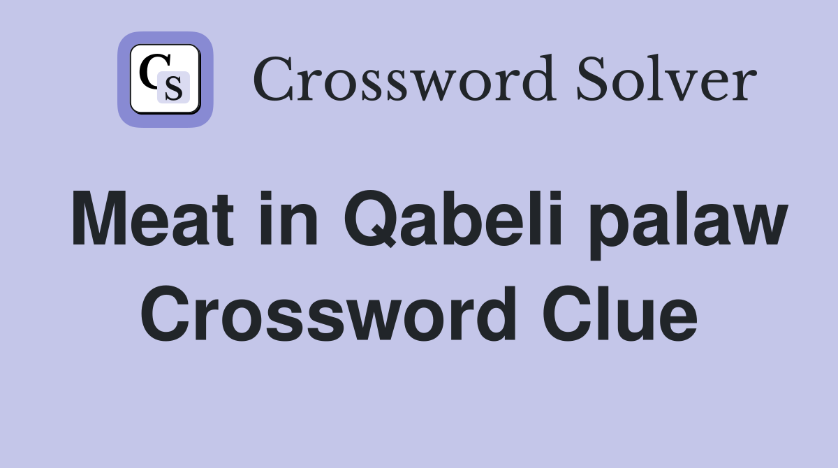 Meat in Qabeli palaw Crossword Clue